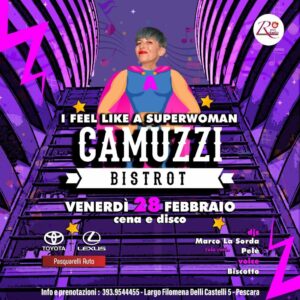 I Feel Like A Superwoman Camuzzi Bistrot Pescara