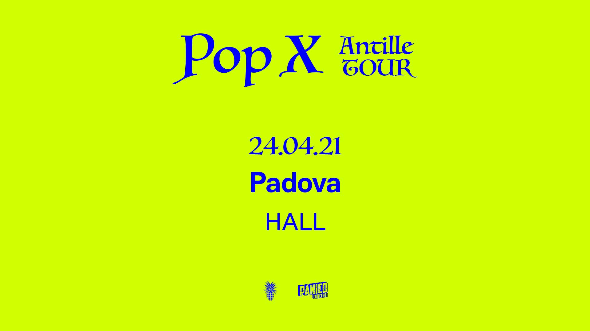 Pop X, Hall Padova