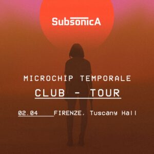 Tuscany Hall Firenze, Subsonica, Microchip Temporale
