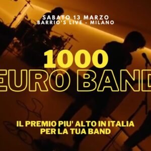 1000 Euro in palio Band Battle, Barrio's Live Milano