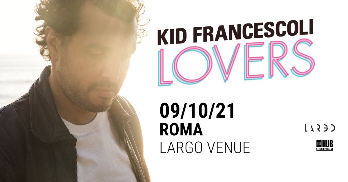 Kid Francescoli live al Largo Venue di Roma