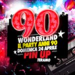 Discoteca Pin Up di Mosciano, 90 Wonderland