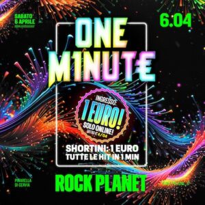 Rock Planet Cervia One Minute post Pasqua
