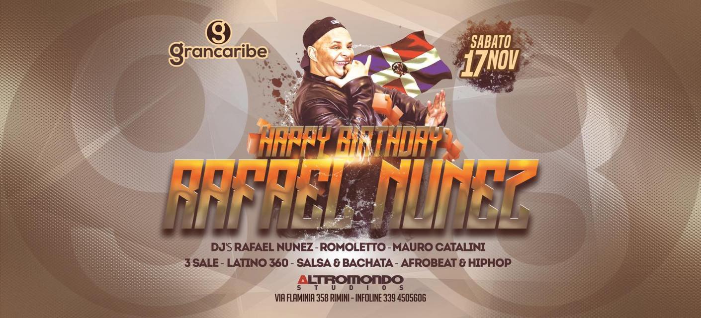 Happy Birthday Rafael Nunez discoteca Altromondo Rimini