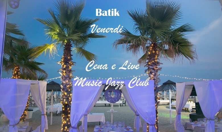 Batik Civitanova Marche, Cena e Live Music Jazz Club