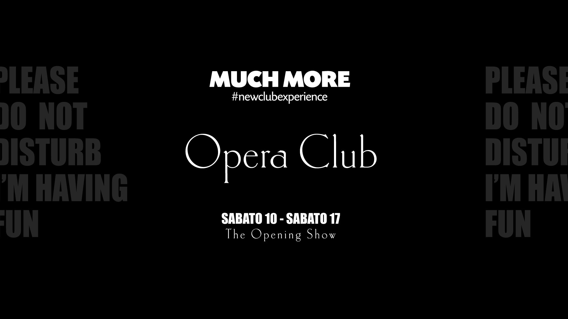 Much More Matelica, Opera Club The Opening Show