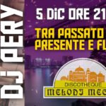 Melodj Mecca Rimini, tra passato presente e futuro Dj Set Pery