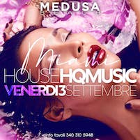 Medusa San Benedetto del Tronto, House Hq Music