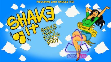 Shake It al Pin Up club di Mosciano Sant'Angelo