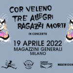 Cor Veleno e Tre Allegri Ragazzi Morti ai Magazzini Generali di Milano
