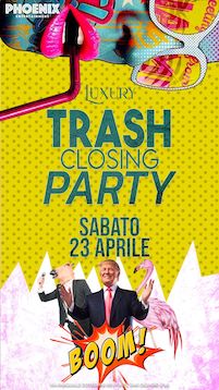 Trash Closing Party alla Discoteca Luxury di Porto San Giorgio