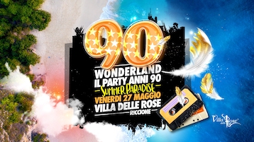 Discoteca Villa delle Rose, 90 Wonderland Opening Party