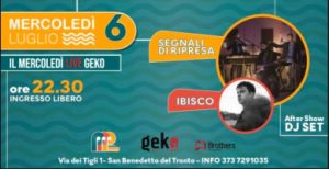 Ibisco + Segnali di Ripresa Live al Geko di San Benedetto