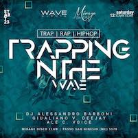 Trapping in the wave alla Discoteca Mirage