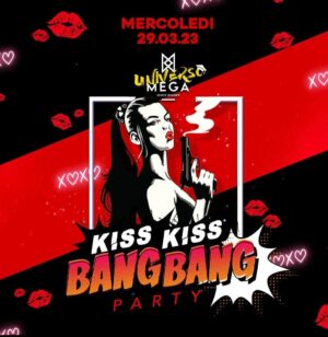 Kiss kiss bang bang alla Discoteca Megà