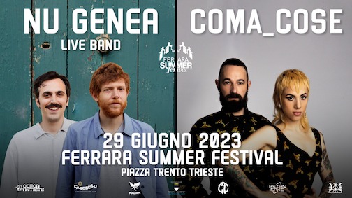 Ferrara Summer Festival presenta Nu Genea e Coma Cose
