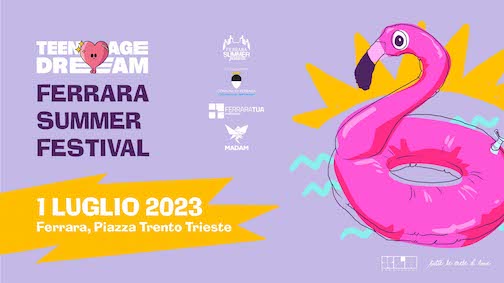 Ferrara Summer Festival presenta Teenage Dream