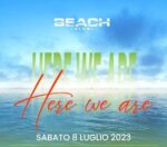 Beach Club Versilia, Here We Are a Luglio