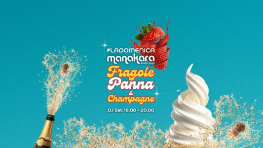 Fragole Panna e Champagne post Ferragosto al Manakara