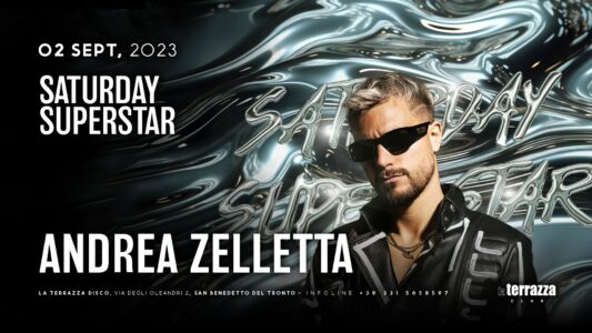Saturday Superstar con Andrea Zelletta alla Discoteca La Terrazza