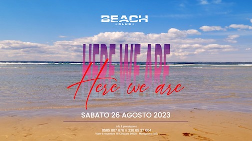 Beach Club Versilia, Here We Are di fine Agosto