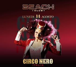 Ferragosto Circo Nero Italia al Beach Club Versilia