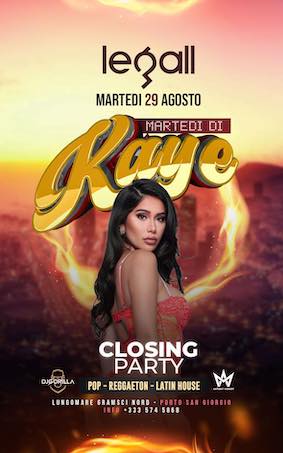 Kaye Closing Party alla Discoteca Le Gall di Porto San Giorgio