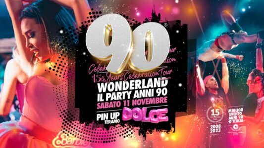 90 Wonderland alla discoteca Pin Up Mosciano Sant’Angelo