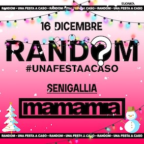 Random pre Natale e Capodanno alla discoteca Mamamia Senigallia