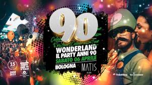 Discoteca Matis Bologna, 90 Wonderland post Pasqua